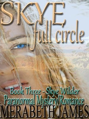 cover image of SKYE Full Circle (A Skye Wilder Paranormal Mystery Romance Book 3)